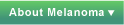 About Melanoma